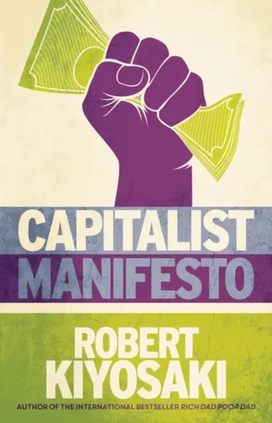 Capitalist Manifesto - Robert T. Kiyosaki