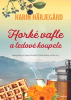 Kniha: Horké vafle a ledové koupele od Härjegard Karin
