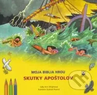 Skutky apoštolov (Moja Biblia hrou) - Sally Ann Wright, Graham Round - kniha z kategorie Křesťanství