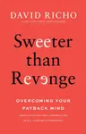 Sweeter than Revenge - David Richo