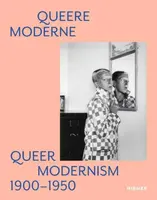 Queer Modernism: 1900–1950 - Susanne Gaensheimer, Isabelle Malz, Anke Kempkes