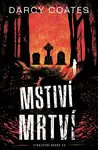 Mstiví mrtví - Darcy Coates
