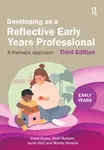 Developing as a Reflective Early Years Professional - Carol Hayes, Ruth Hudson, Mandy Duncan, Jayne Daly