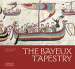 The Bayeux Tapestry - David Bates, Xavier Barral i Altet