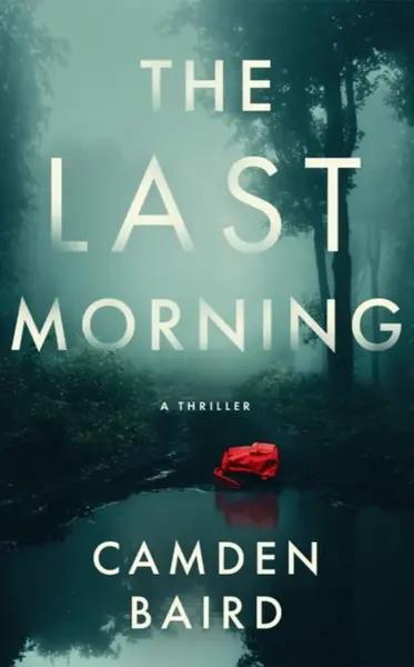 The Last Morning - Camden Baird