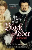 The True History of the Blackadder - J. F. Roberts