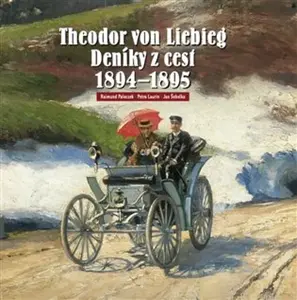 Theodor von Liebieg - Deníky z cest 1894-1895 - Jan Šebelka, Petra Laurin, Raimund Paleczek