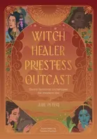 Witch, Healer, Priestess, Outcast - Julie Peters