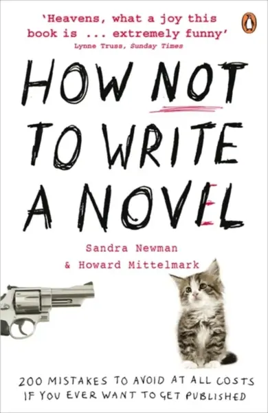 How NOT to Write a Novel - Sandra Newman, Howard Mittelmark