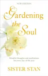 Gardening The Soul - Sister Stanislaus Kennedy