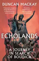 Echolands (A Journey in Search of Boudica) - Duncan Mackay - kniha z kategorie Historie