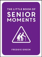 The Little Book of Senior Moments - Green Freddie