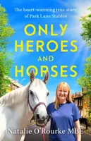 Only Heroes and Horses - Natalie O'Rourke