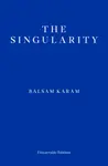 The Singularity - Balsam Karam
