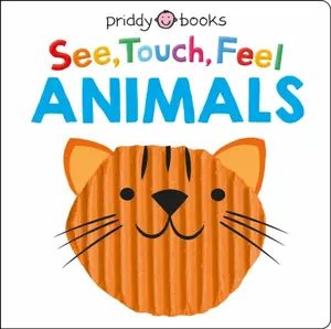 See, Touch, Feel: Animals - Roger Priddy, Priddy Books