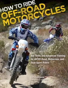 How to Ride Off-Road Motorcycles - Gary LaPlante