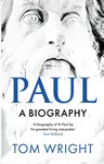 Paul: A Biography - Tom Wright