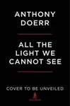 All the Light We Cannot See - Anthony Doerr