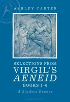 Selections from Virgil's Aeneid Books 1-6 - Ashley  Carter