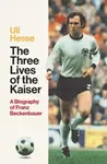 The Three Lives of the Kaiser - Uli Hesse