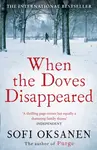 When the Doves Disappeared - Sofi Oksanen