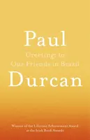 Greetings to Our Friends in Brazil - Paul Durcan