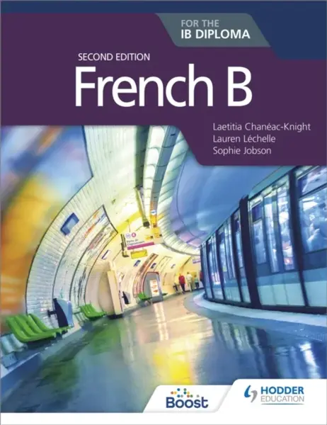 French B for the IB Diploma Second Edition - Chanéac-Knight Laetitia, Lauren Lechelle, Sophie Jobson