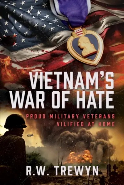 Vietnamâ€™s War of Hate - R. W. Trewyn