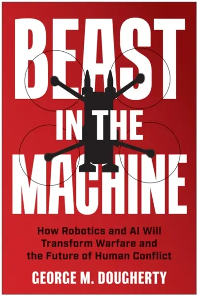 Beast in the Machine - George M. Dougherty