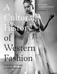 A Cultural History of Western Fashion - Nazanin Hedayat  Munroe, Professor Bonnie  English