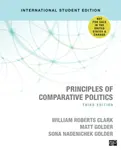 Principles of Comparative Politics (International Student Edition) - Matt Golder, William Roberts Clark, Sona N. Golder
