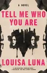 Tell Me Who You Are - Louisa Luna