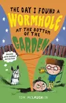 The Day I Found a Wormhole at the Bottom of the Garden - Tom McLaughlin