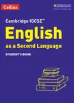 Cambridge IGCSEâ„¢ English as a Second Language Student's Book - Susan Anstey, Emma Wilkinson, Alison Burch, Shubha Koshy, Lucy Hobbs, Lorna Pepper, A