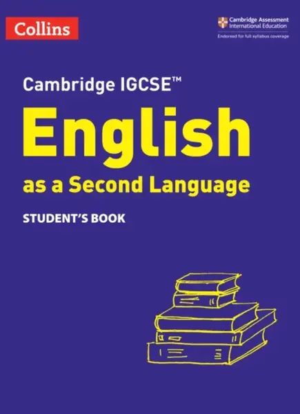 Cambridge IGCSEâ„¢ English as a Second Language Student's Book - Susan Anstey, Emma Wilkinson, Alison Burch, Shubha Koshy, Lucy Hobbs, Lorna Pepper, A