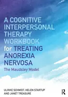 A Cognitive-Interpersonal Therapy Workbook for Treating Anorexia Nervosa - Ulrike Schmidt, Helen Startup, Janet  Treasure