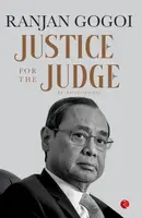 Justice for the Judge - Ranjan Gogoi