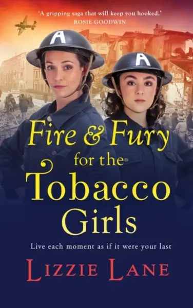 Fire and Fury for the Tobacco Girls - Lizzie Lane