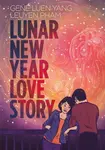 Lunar New Year Love Story - Gene Luen Yang