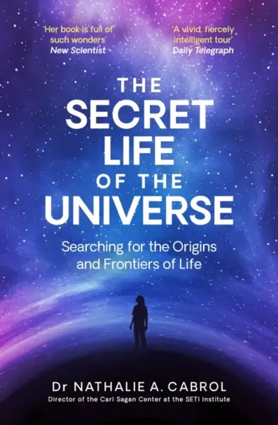 The Secret Life of the Universe - Cabrol Nathalie A.