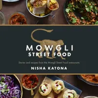 Mowgli Street Food - Nisha Katona