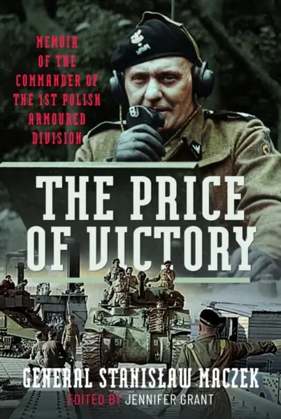 The Price of Victory - General Stanislaw Maczek