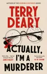 Actually, I'm A Murderer - Terry Deary