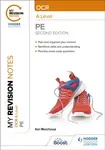 My Revision Notes: OCR A Level PE: Second Edition - Keri Moorhouse