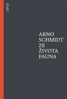 Ze života fauna - Arno Schmidt