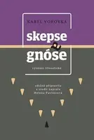 Skepse a gnóse - Helena Pavlincová, Karel Vorovka