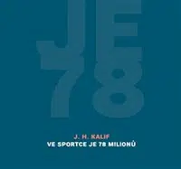 Ve Sportce je 78 milionů - J. H. Kalif