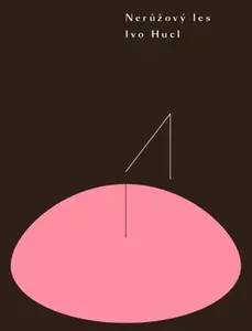 Nerůžový les - Ivo Hucl, František Steker