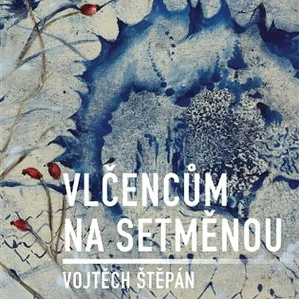 Vlčencům na setměnou - Štěpán Vojtěch