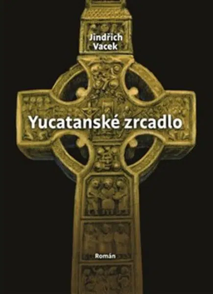 Yucatanské zrcadlo - Vacek Jindřich